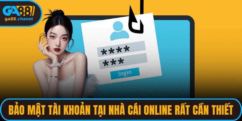 Bảo mật tài khoản tại nhà cái online rất cần thiết